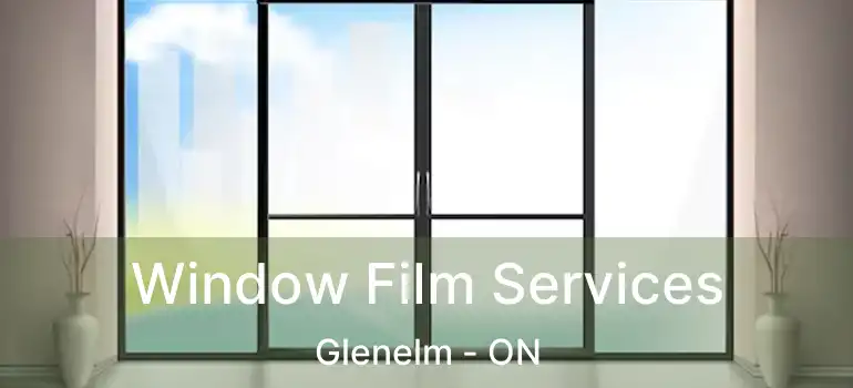  Window Film Services Glenelm - ON