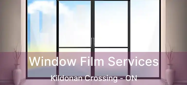  Window Film Services Kildonan Crossing - ON