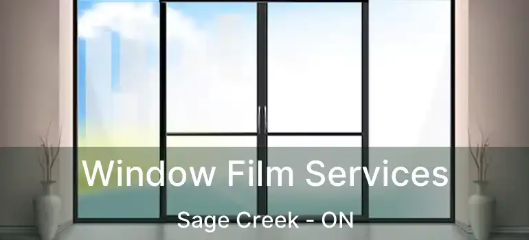  Window Film Services Sage Creek - ON