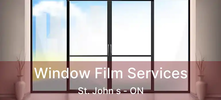  Window Film Services St. John s - ON