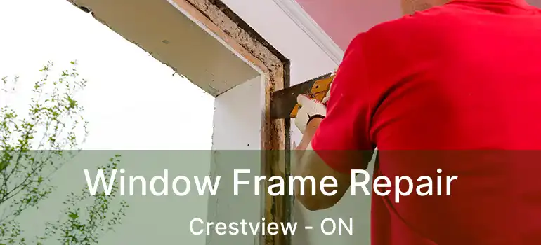  Window Frame Repair Crestview - ON