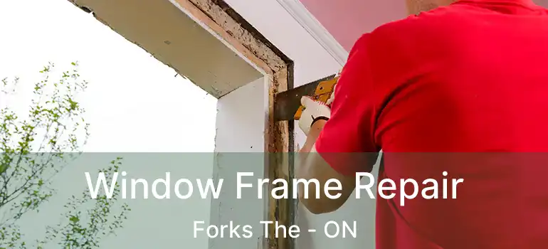  Window Frame Repair Forks The - ON