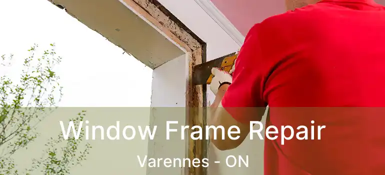  Window Frame Repair Varennes - ON