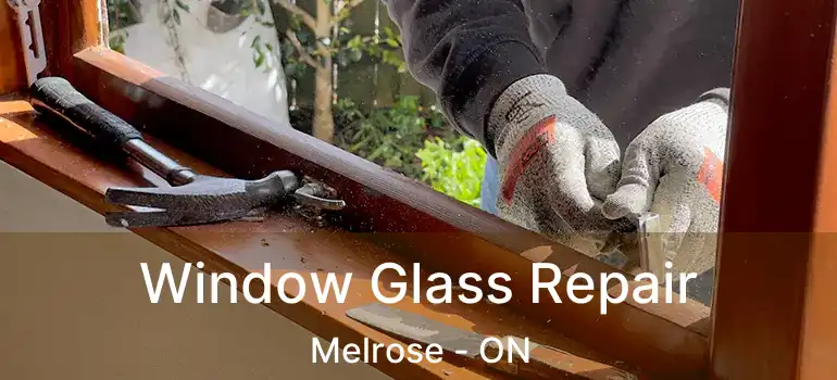  Window Glass Repair Melrose - ON