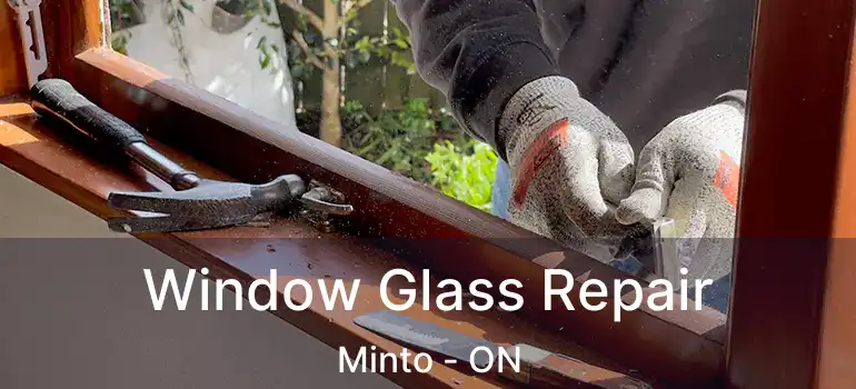  Window Glass Repair Minto - ON