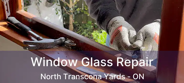  Window Glass Repair North Transcona Yards - ON