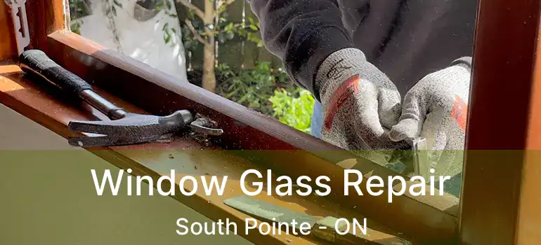  Window Glass Repair South Pointe - ON