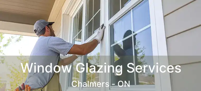  Window Glazing Services Chalmers - ON