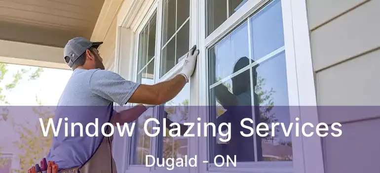  Window Glazing Services Dugald - ON