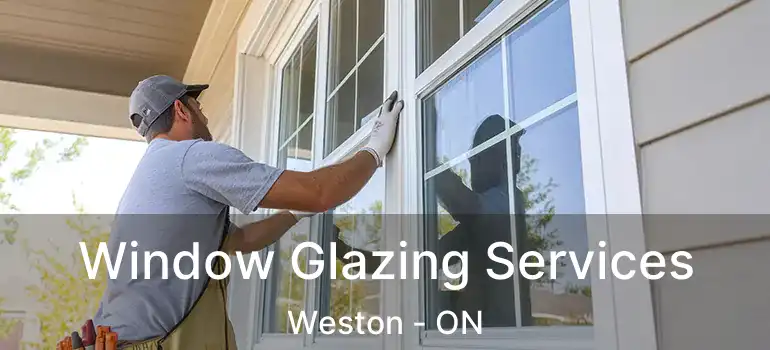  Window Glazing Services Weston - ON
