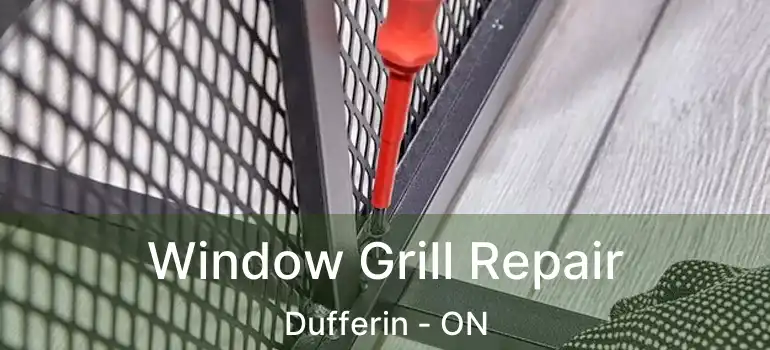  Window Grill Repair Dufferin - ON
