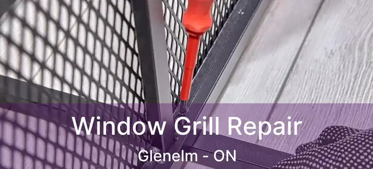  Window Grill Repair Glenelm - ON