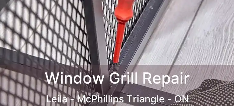  Window Grill Repair Leila - McPhillips Triangle - ON
