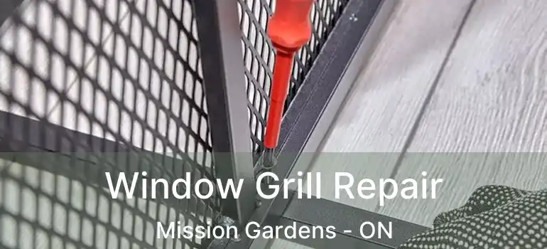  Window Grill Repair Mission Gardens - ON