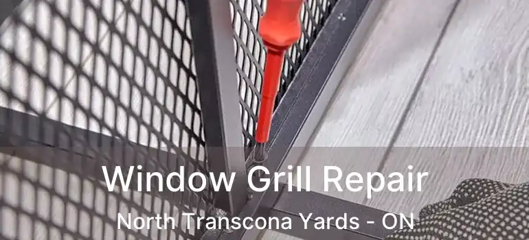  Window Grill Repair North Transcona Yards - ON