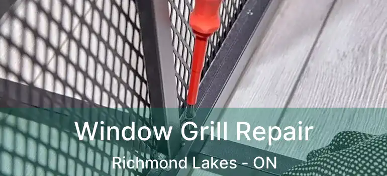 Window Grill Repair Richmond Lakes - ON