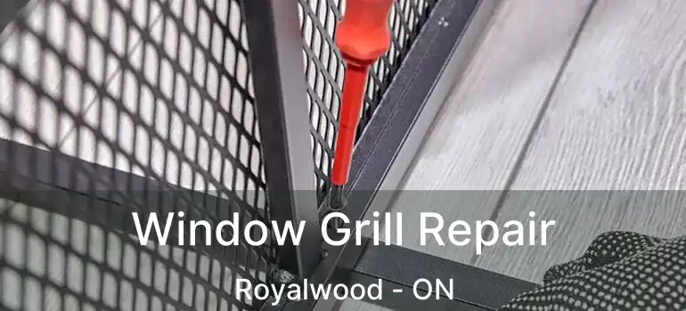  Window Grill Repair Royalwood - ON