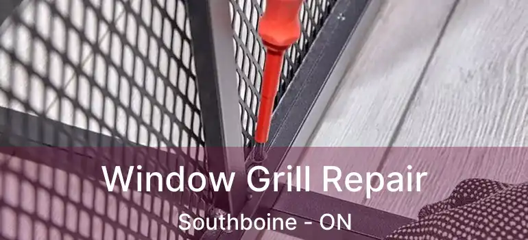  Window Grill Repair Southboine - ON