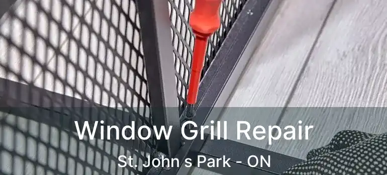 Window Grill Repair St. John s Park - ON