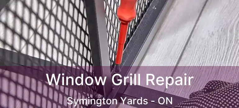  Window Grill Repair Symington Yards - ON