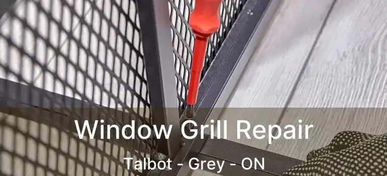  Window Grill Repair Talbot - Grey - ON