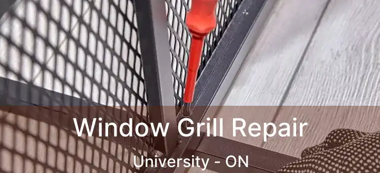  Window Grill Repair University - ON