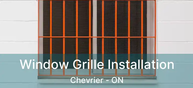  Window Grille Installation Chevrier - ON