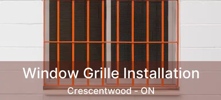  Window Grille Installation Crescentwood - ON