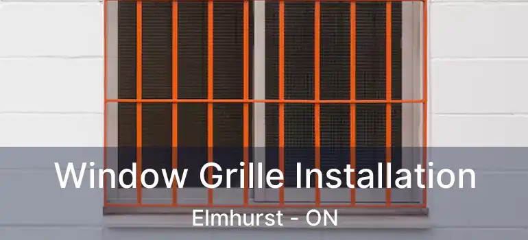 Window Grille Installation Elmhurst - ON