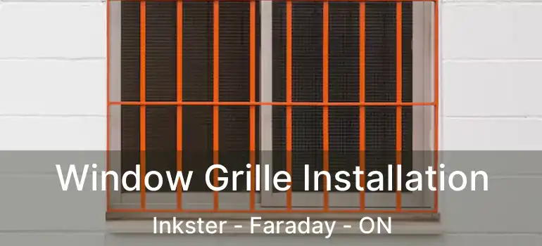  Window Grille Installation Inkster - Faraday - ON