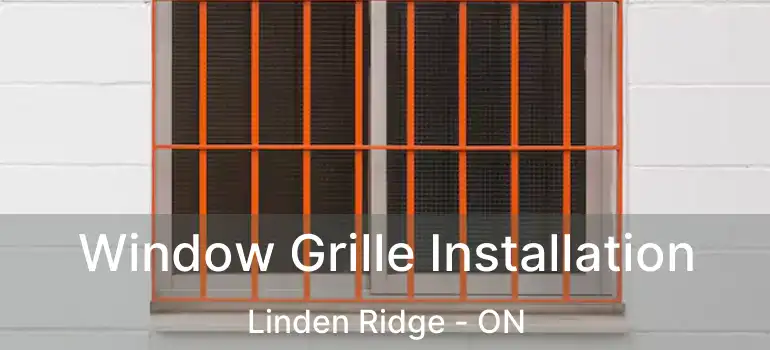  Window Grille Installation Linden Ridge - ON
