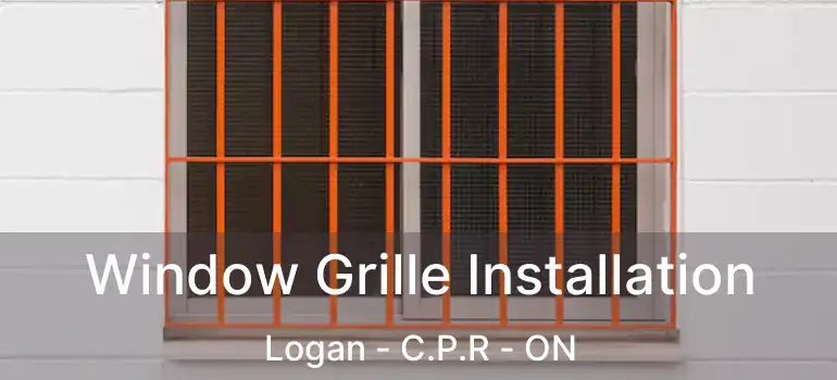  Window Grille Installation Logan - C.P.R - ON