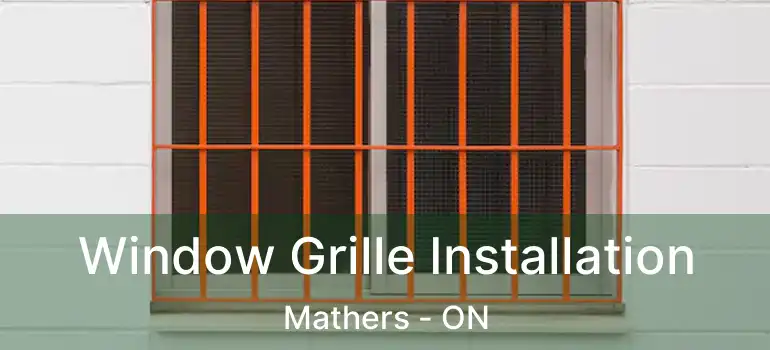  Window Grille Installation Mathers - ON