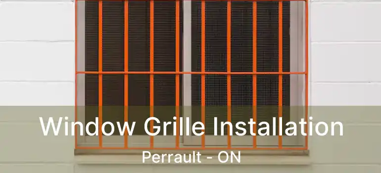  Window Grille Installation Perrault - ON