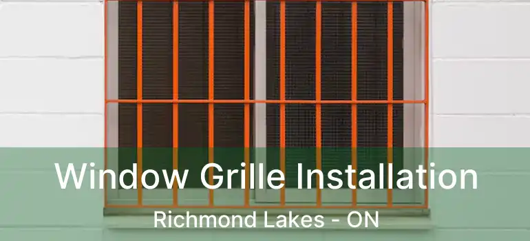  Window Grille Installation Richmond Lakes - ON