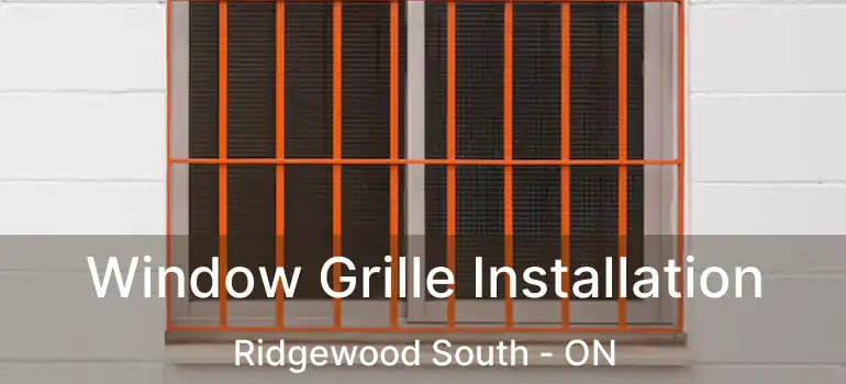  Window Grille Installation Ridgewood South - ON
