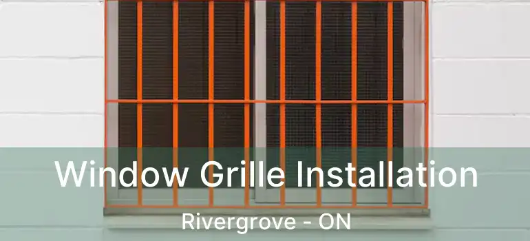  Window Grille Installation Rivergrove - ON
