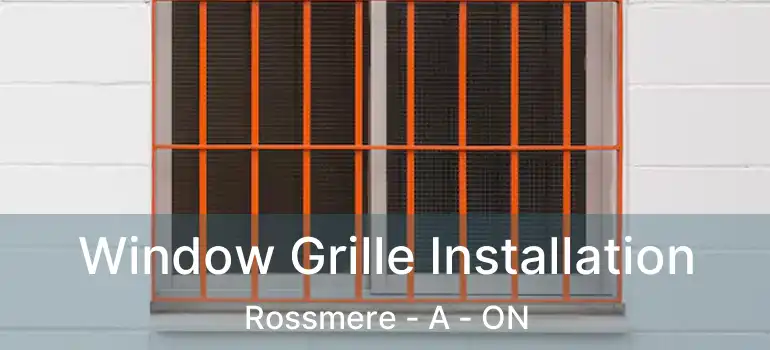 Window Grille Installation Rossmere - A - ON