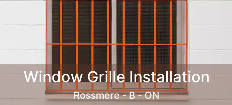  Window Grille Installation Rossmere - B - ON