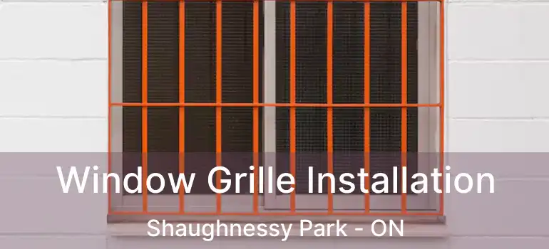  Window Grille Installation Shaughnessy Park - ON