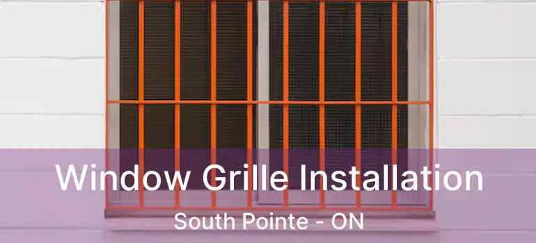  Window Grille Installation South Pointe - ON