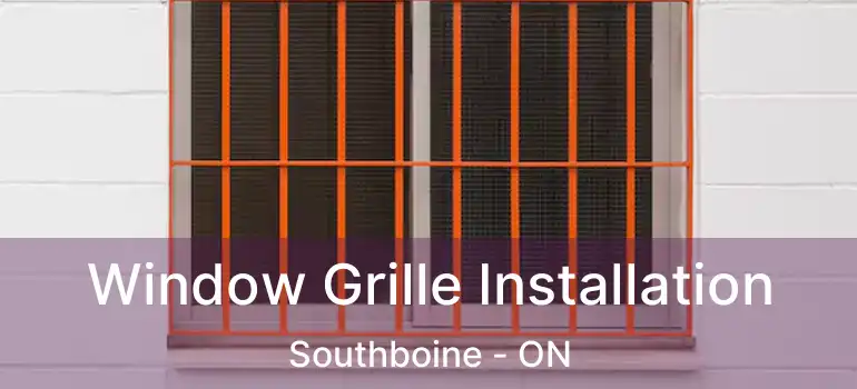  Window Grille Installation Southboine - ON