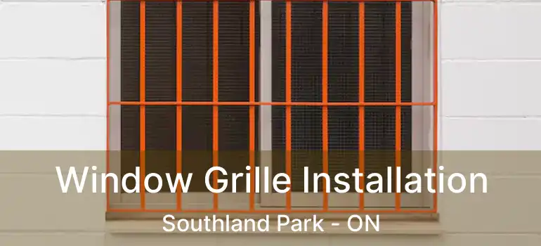  Window Grille Installation Southland Park - ON