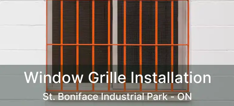  Window Grille Installation St. Boniface Industrial Park - ON