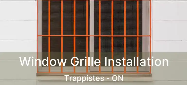  Window Grille Installation Trappistes - ON