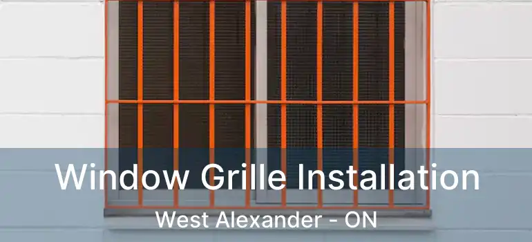  Window Grille Installation West Alexander - ON
