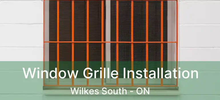  Window Grille Installation Wilkes South - ON