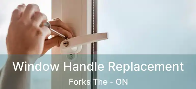  Window Handle Replacement Forks The - ON