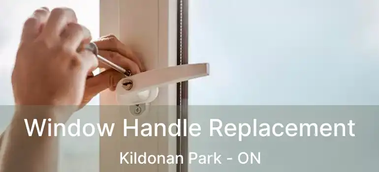  Window Handle Replacement Kildonan Park - ON
