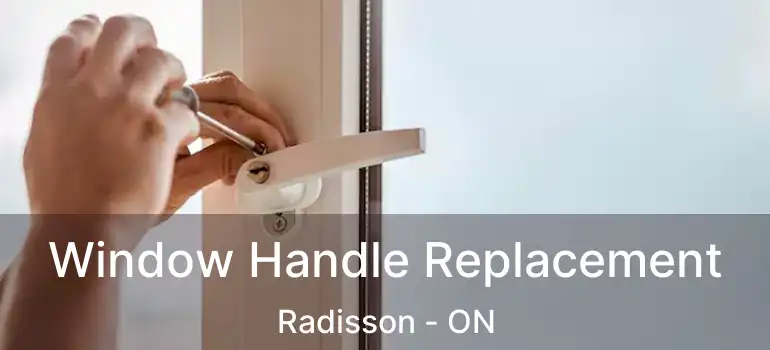  Window Handle Replacement Radisson - ON
